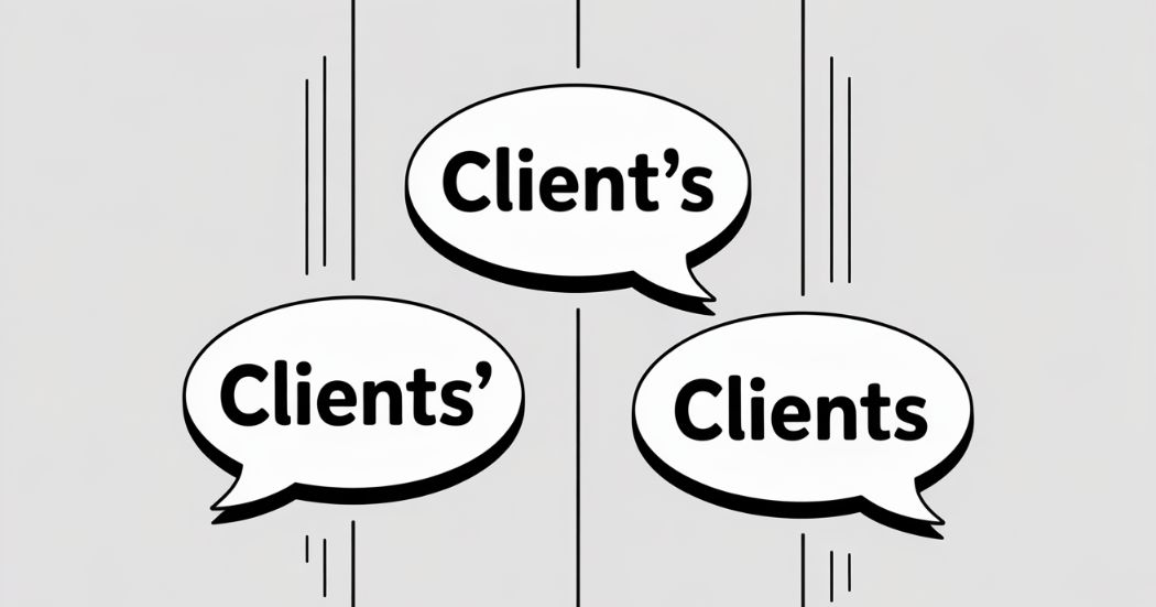Understanding the Difference Between Client’s, Clients’, and Clients